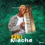 Download Audio | Azeez Famous – Ukiniacha