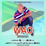 Download Audio | Jitubaya – Wao