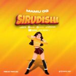 Download Audio | Mamu Og – Sirudishi