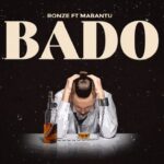 Download Audio | Ronze Ft. Mabantu – Bado