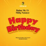 Download Audio | Balaa Mc Ft. Milly Nanace – Happy Birthday