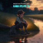 Download Audio | Bright b mc Ft. Ronna Max – Kama Ipo Ipo Tu