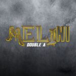 Download Audio | Double A – Melini