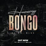 Download Audio | Hennesseyy Ft. Mr Blue – Bongo
