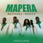 Download Audio | Michael Moses – Mapera