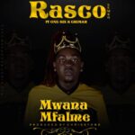 Download Audio | Rasco Sembo Ft. One Six & Chimah – Mwana Mfalme