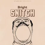 Download Audio | Bright – Snitch
