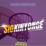 Download Audio | Chiddymentary – Sio Kinyonge