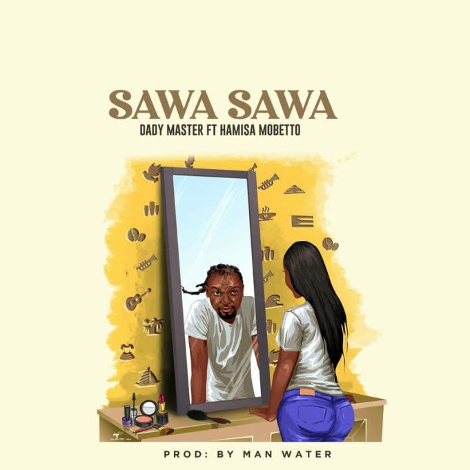 Download Audio | Dady Master (Mb Dogg) Ft. Hamisa Mobetto – Sawasawa