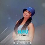 Download Audio | Lyfaah – Huyu