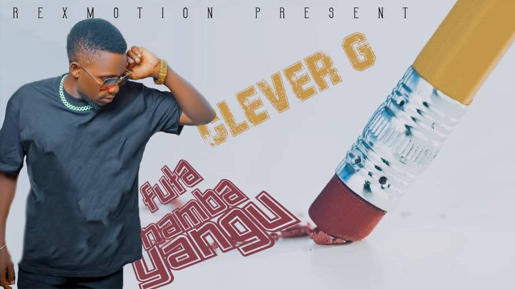 Download Audio | Clever G – Futa Namba Yangu