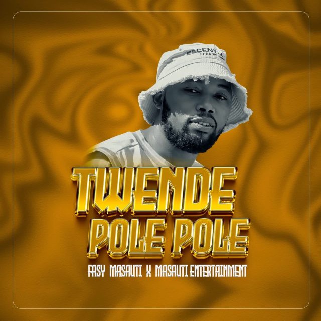 Download Audio | Fasy Masauti x Masauti Entertainment – Twende Pole Pole