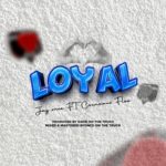 Download Audio | Counsious Flow Ft. Jay Once – Loyal