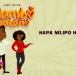Download Video | Lady JayDee – Mambo Matano (Lyrics)