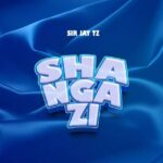 Download Audio | Sir jay Tz – Shangazi