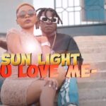 Download Video | Sun Light – You Love Me