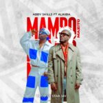 Download Audio | Abby Skillz Ft. Alikiba – Mambo Mazito