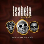 Download Audio | Watu Fresh x Bite Starr – Isabela Makuti