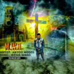 Download Audio | Akyoo Moses – Wema Wako