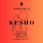 Download Audio | Norasca – Kesho