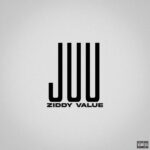 Download Audio | Ziddy Value – Juu