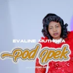Download Audio | Evaline Muthoka – Pod Ipek