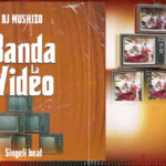 Download Audio | Dj Mushizo – Banda la Video Beat Singelii