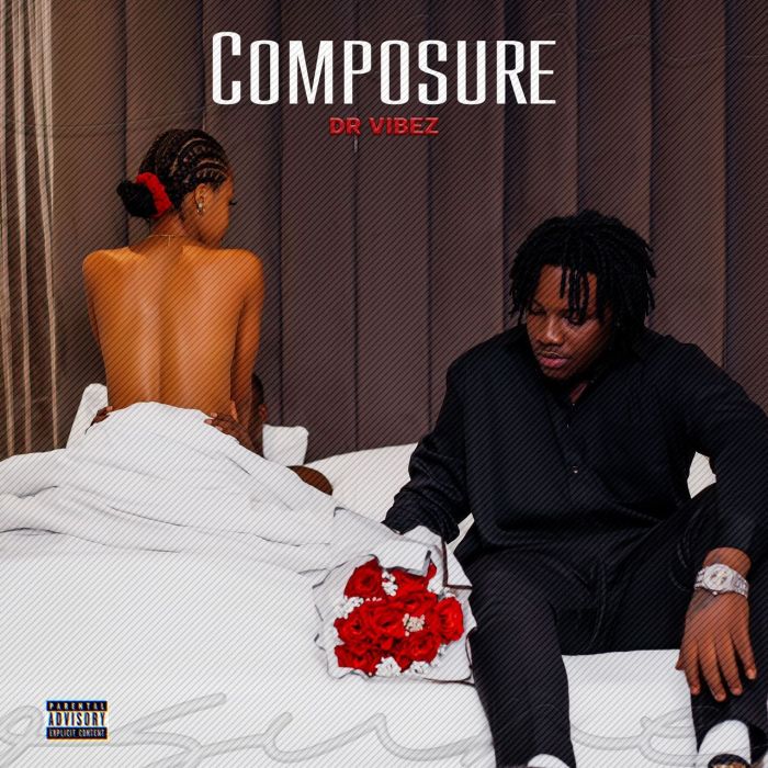 Download Audio | Dr. Vibez – Composure