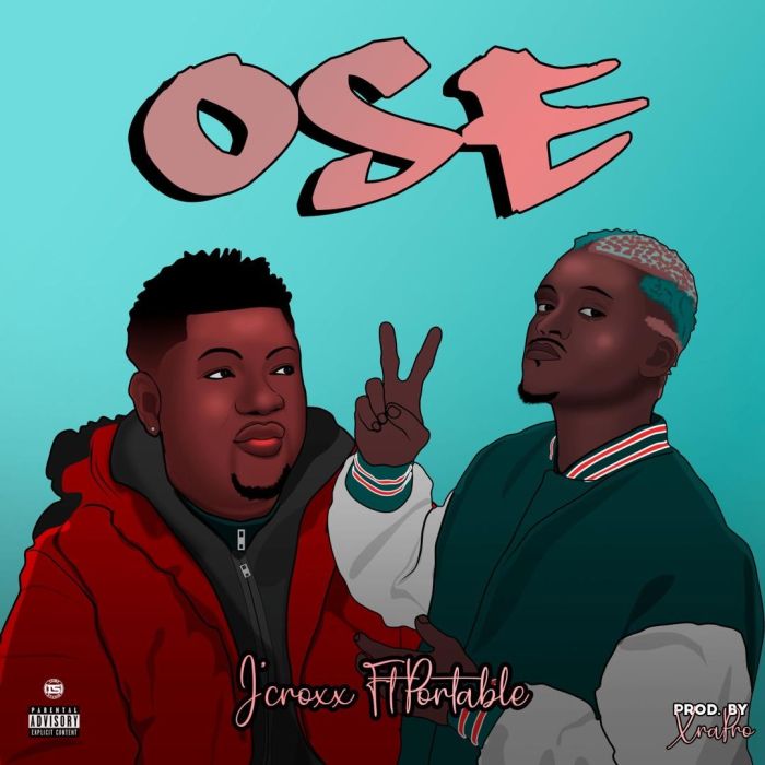 Download Audio | J’croxx Ft. Portable – Ose