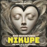 Download Audio | Nasi Wakunyumba Ft. Big Joff, AZ & Kille Kussin – Nikupe