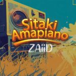 Download Audio | Zaiid – Sitaki Amapiano