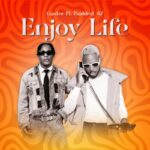 Download Audio | Gaster Ft. Baddest 47 – Enjoy Life