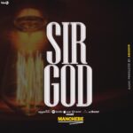 Download Audio | Man Chebe – Sir God