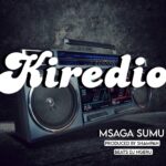 Download Audio | Msaga Sumu – Kiredio