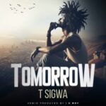 Download Audio | T Sigwa – Tomorrow