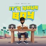 Download Audio | Joh Makini – It’s Your Boy