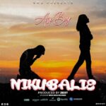 Download Audio | ASP Boy – Nikubalie