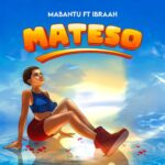 Download Audio | Mabantu X Ibraah – Mateso