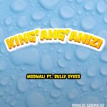 Download Audio | Msomali Ft. Dully Sykes – King’ang’anizi