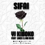 Download Audio | Yj Ft. Linex & Mr Blue – Sifai