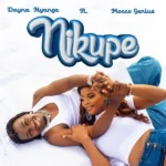 Download Audio | Dayna Nyange ft Mocco Genius – Nikupe