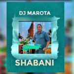 Download Audio | Dj Marota – Shabani Beat