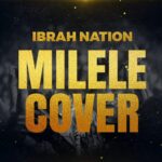 Download Audio | Ibrah Nation – Milele (Cover)