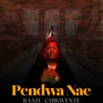 Download Audio | Raazu Chikwenze – Pendwa nae