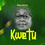 Download Audio | Rayvanny – Kwetu (Mama samia)