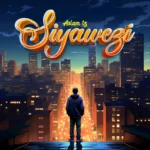 AUDIO | Aslam Tz – Siyawezi | Download