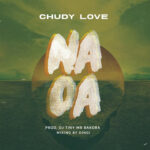 AUDIO | Chudy Love – Naoa | Download