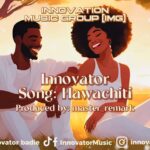 Download Audio | Innovator – Hawachiti