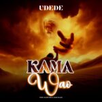 AUDIO | Udede – Kama Wao | Download