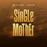 Download Audio | Malkia Karen X Vanillah – Single Mother